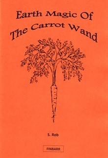 The Earth Magic of the Carrot Wand By S. Rob